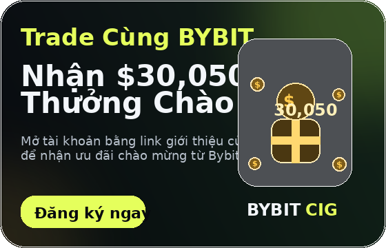 Trade cùng Bybit để nhận $30,050 thưởng chào mừng
